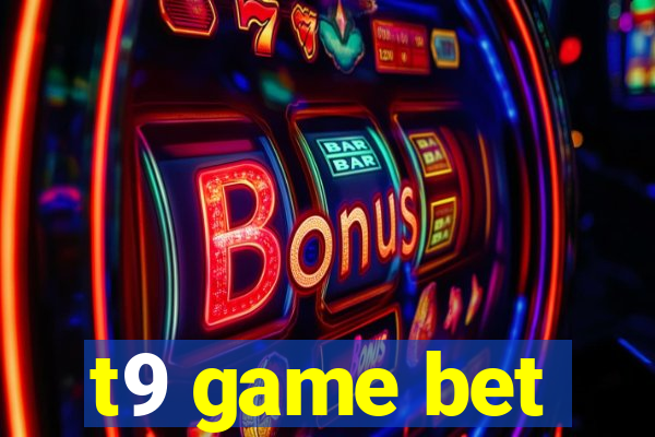 t9 game bet