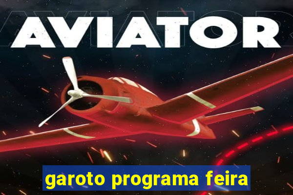 garoto programa feira