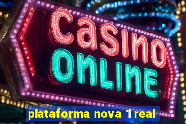 plataforma nova 1 real