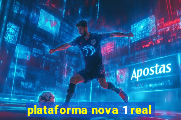 plataforma nova 1 real