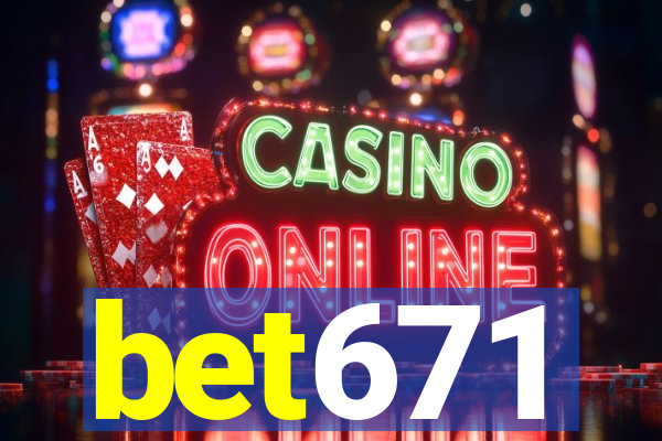 bet671