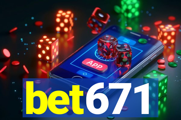 bet671