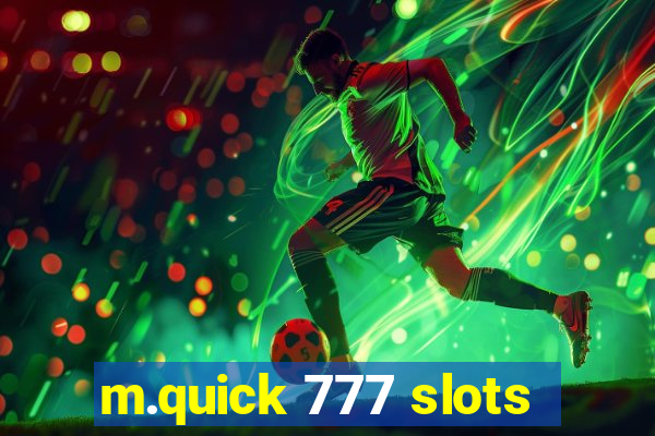 m.quick 777 slots