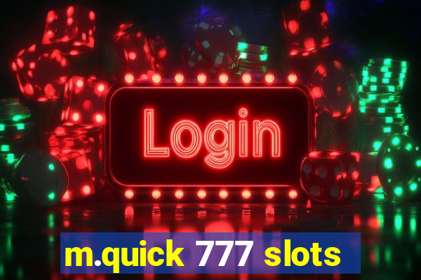m.quick 777 slots