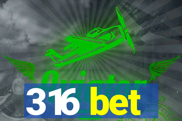 316 bet