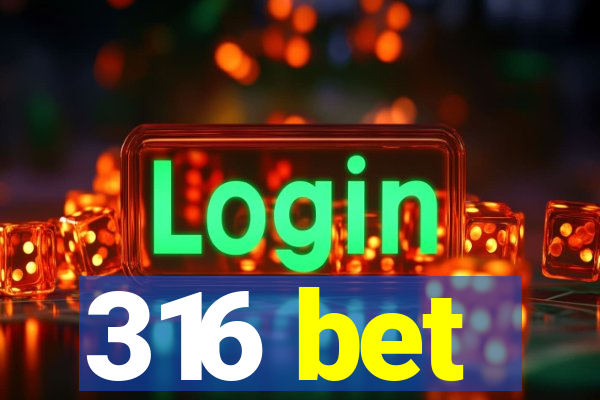 316 bet