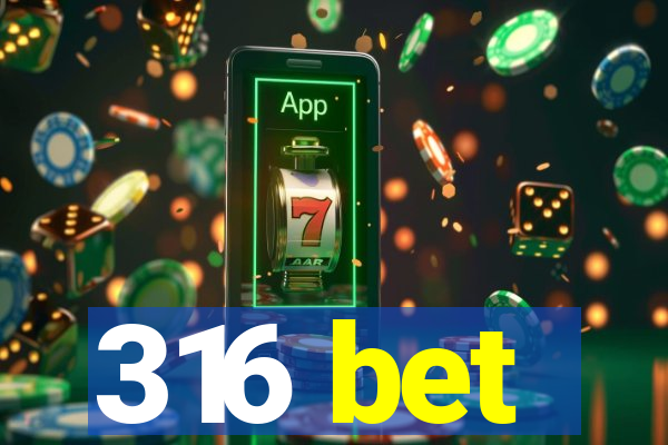 316 bet