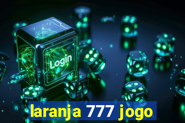 laranja 777 jogo