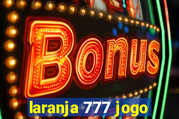 laranja 777 jogo