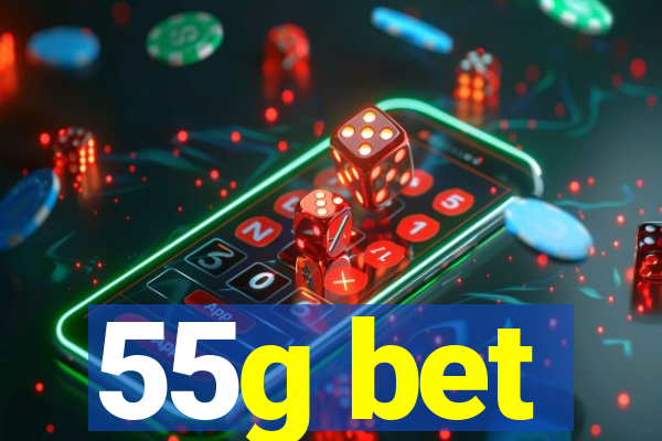 55g bet