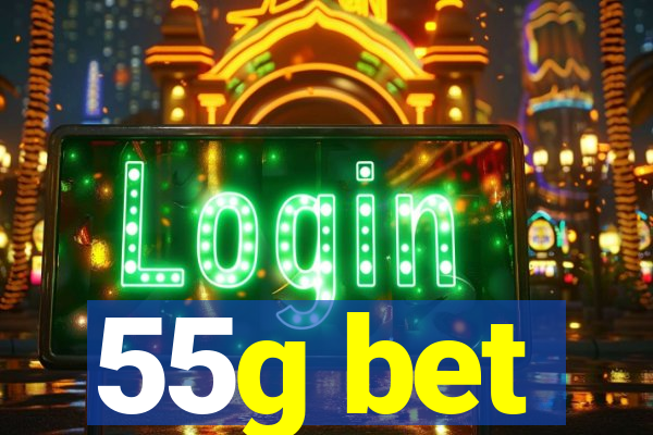 55g bet
