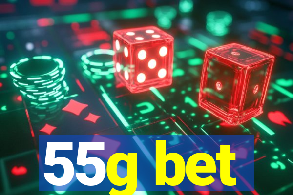 55g bet