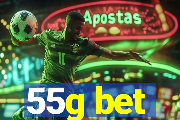 55g bet