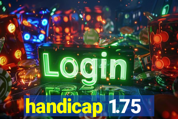handicap 1.75