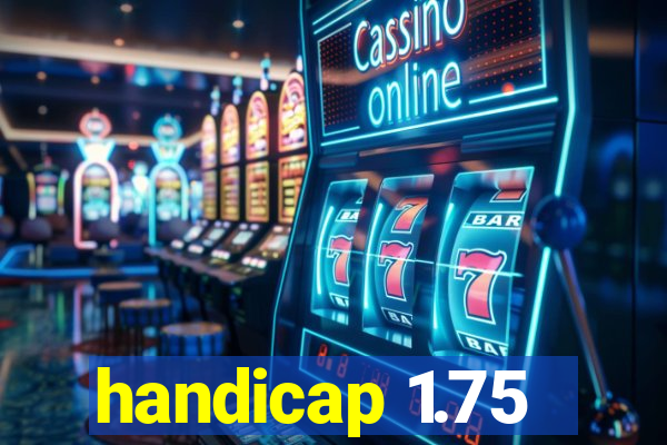 handicap 1.75