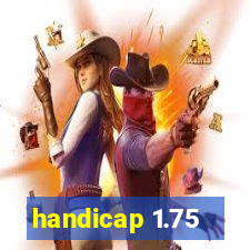 handicap 1.75