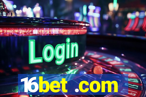 16bet .com
