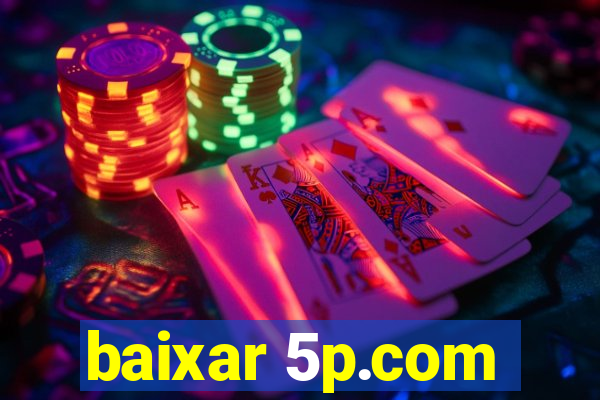 baixar 5p.com