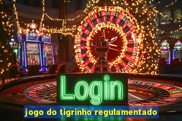 jogo do tigrinho regulamentado