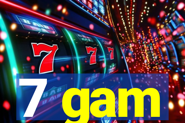 7 gam