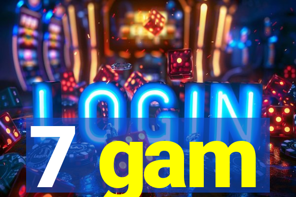 7 gam