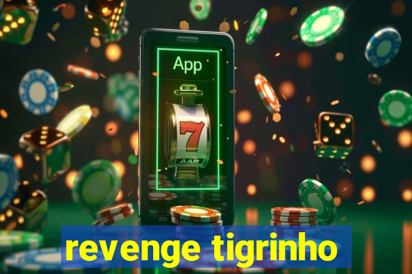 revenge tigrinho