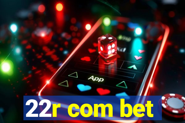 22r com bet