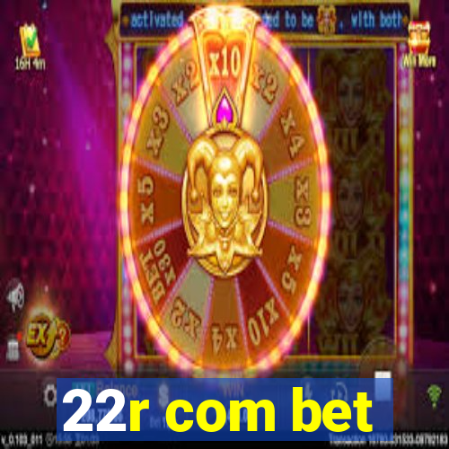 22r com bet