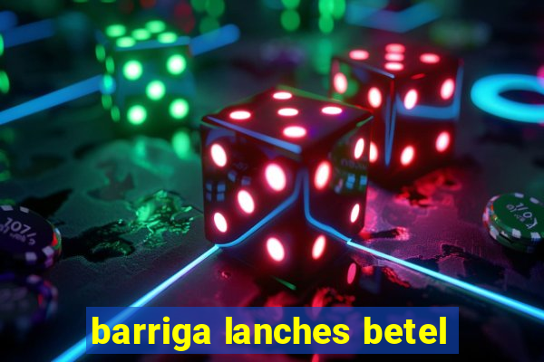 barriga lanches betel
