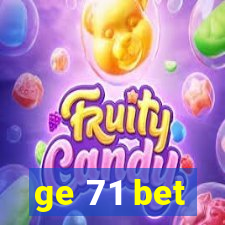 ge 71 bet