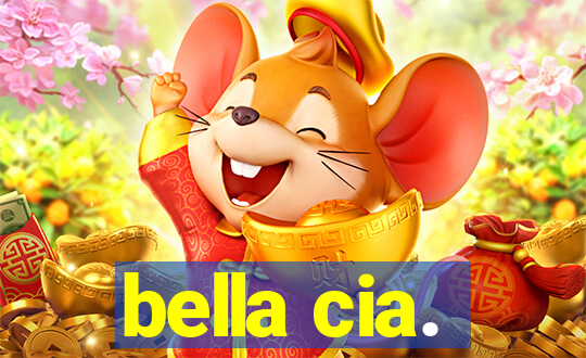 bella cia.