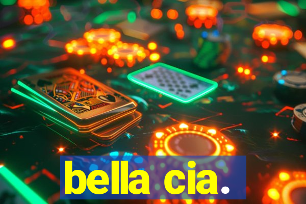 bella cia.