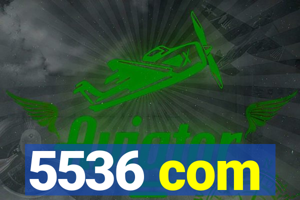 5536 com