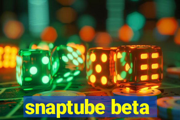 snaptube beta