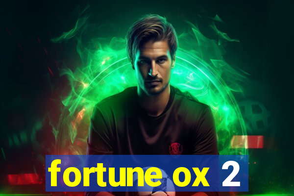 fortune ox 2