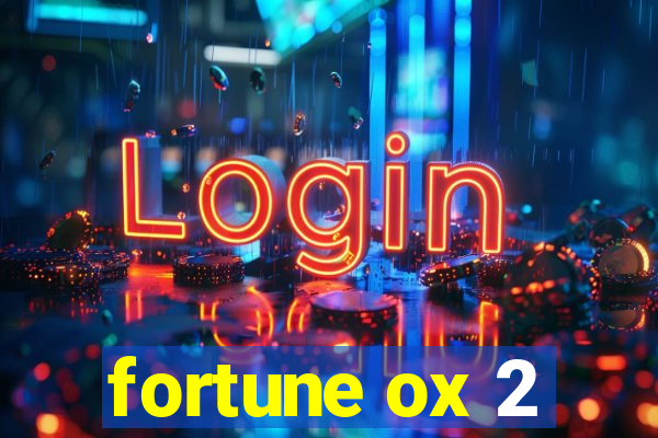 fortune ox 2