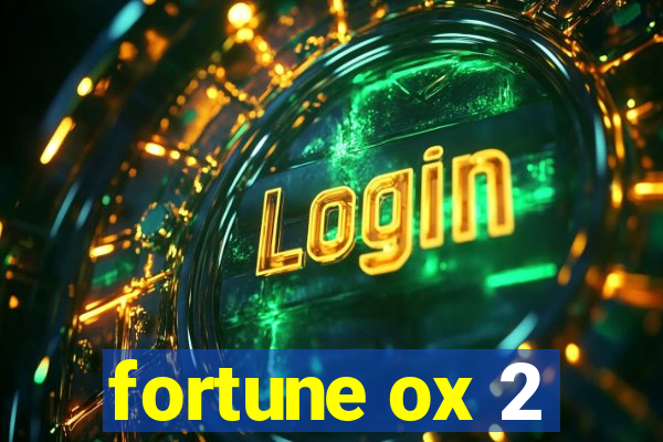 fortune ox 2