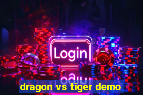 dragon vs tiger demo
