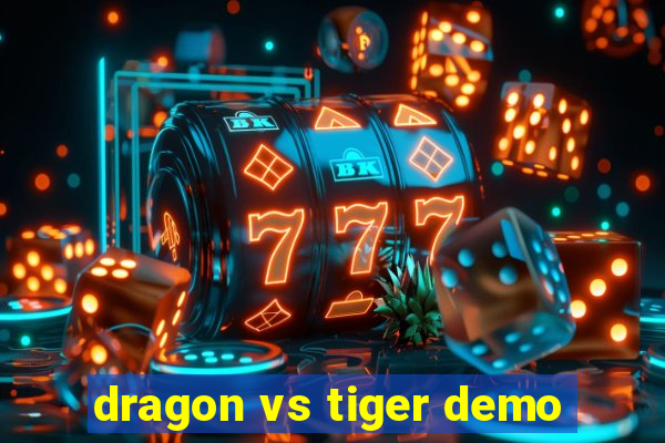dragon vs tiger demo