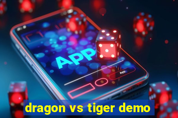 dragon vs tiger demo