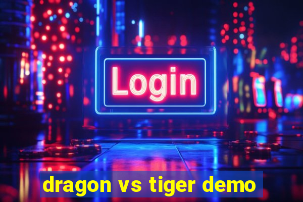 dragon vs tiger demo