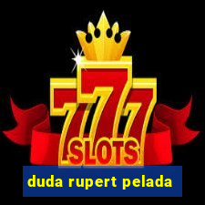 duda rupert pelada