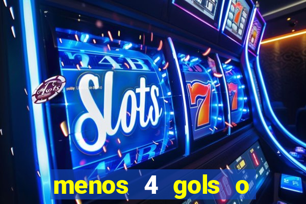 menos 4 gols o que significa
