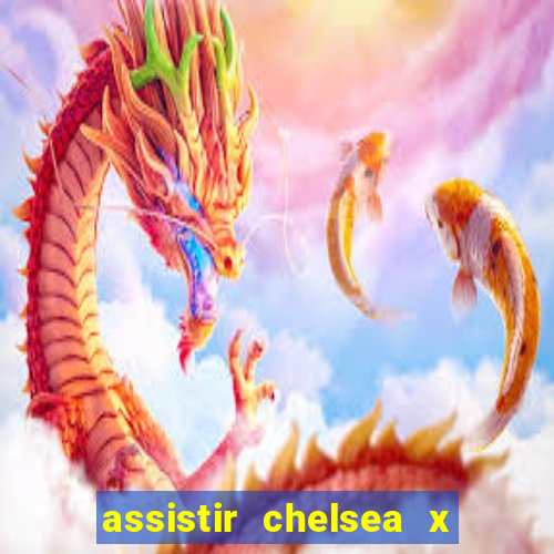 assistir chelsea x arsenal futemax