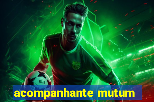 acompanhante mutum
