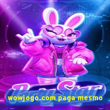 wowjogo.com paga mesmo
