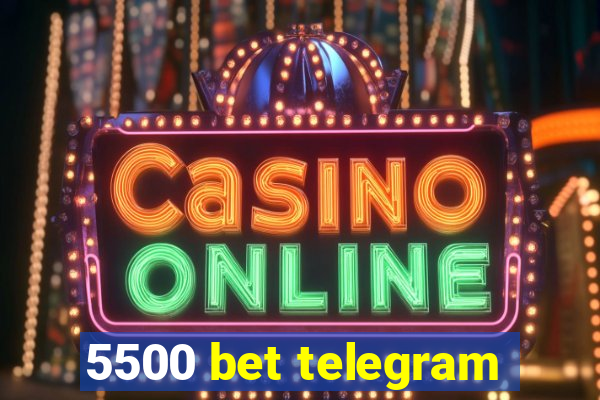 5500 bet telegram