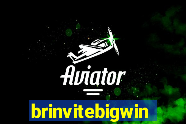 brinvitebigwin