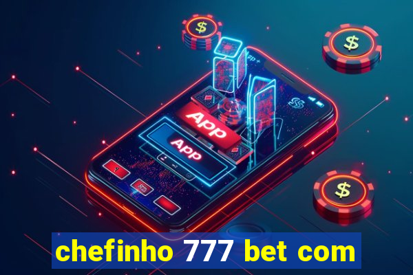chefinho 777 bet com