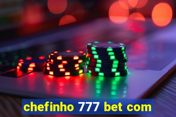 chefinho 777 bet com